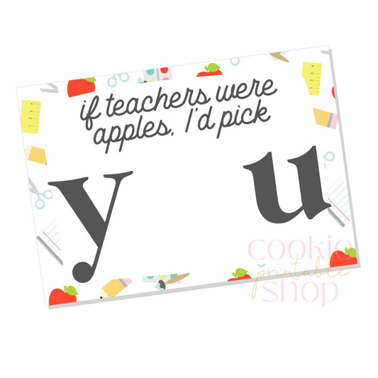 if teachers were apples i'd pick you cookie card - digital download